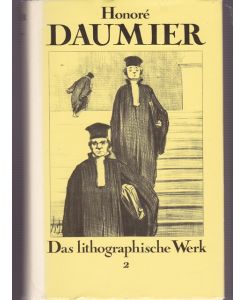 Honorè Daumier. Das lithographiscghe Werk.   - Mit einem Essay von Charles Baudelaire.