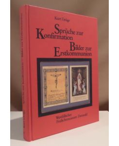 Sprüche zur Konfirmation - Bilder zur Erstkommunion. Unter Mitarbeit von Regina Fritsch und Anita Switalski.