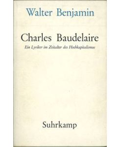 Charles Baudelaire. Ein Lyriker im Zeitalter des Hochkapitalismus. Zwei Fragmente.