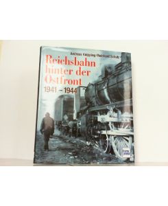 Reichsbahn hinter der Ostfront 1941 - 1944.