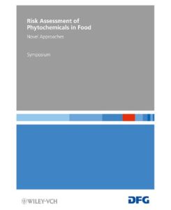 Risk Assessment of Phytochemicals in Food: Novel Approaches (Forschungsberichte /Deutsche Forschungsgemeinschaft)