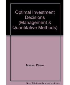 Optimal Investment Decisions (Management & Quantitative Methods)