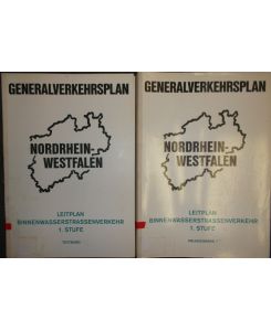 Generalverkehrsplan: Nordrhein-Westfalen: Leitplan Binnenwasserstrassenverkehr 1. Stufe (2 Bände KOMPLETT) - Textband/ Anlagenband 1.