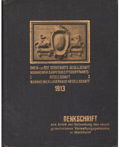 Denkschrift aus Anlass der Vollendung des neuen gemeinsamen Verwaltungsgebäudes in Mannheim 1913.