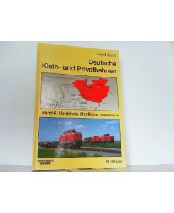 Deutsche Klein- und Privatbahnen Band 6: Nordrhein-Westfalen, nordöstlicher Teil.