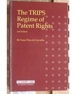 The TRIPS Regime of Patent Rights. 2nd Edition