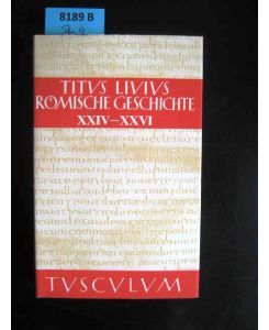 Römische Geschichte XXIV-XXVI. Lateinisch und deutsch herausgegeben von Josef Feix.