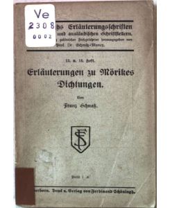 Erläuterungen zu Mörikes Dichtungen.   - Schöninghs Erläuterungsschriften zu deutschen und ausländischen Schriftstellern. 13.u.14.Heft.