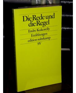 Die Rede und die Regel. Erzählungen.   - Aus dem Ungarischen von Hans Skirecki. (= Edition Suhrkamp 2128).