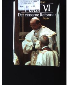 Paul VI. : der einsame Reformer.