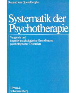 Systematik der Psychotherapie : Vergleich und kognitiv-psychologische Grundlegung psychologischer Therapien.