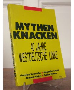 Mythen knacken. 40 Jahre westdeutsche Linke.