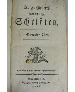 C. F. Gellerts sämmtliche Schriften. Siebenter und fünfter Theil (in einem Band).