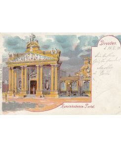 Dresden - Kunstakademie-Portal. Farblith. Ansichtspostkarte (1901).