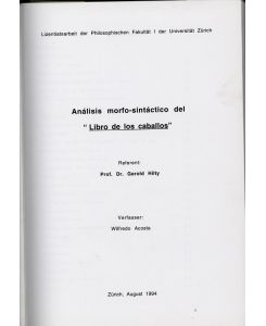Analisis morfo-sintactico des Libro de los caballos.   - Lizenziatarbeit der Philosophischen Fakultät I der Universität Zürich.