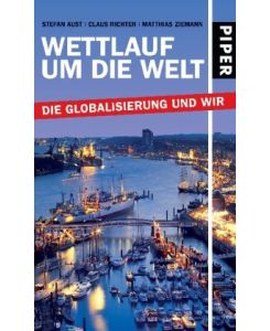 Wettlauf um die Welt : die Globalisierung und wir.   - Mit einem Vorw. von Nikolaus Brender.