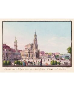 Ansicht des Schlosses und der Katholischen Kirche zu Dresden. Altkolorierte Radierung (Umrissradierung), um 1830. In der Platte signiert I. C. A. Richter.