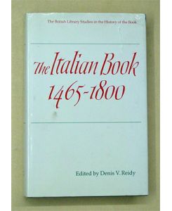 The Italian Book 1465 - 1800. Studies Presented to Dennis E. Rhodes on His 70th Birthday.