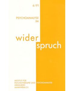 Nr. 6/91. Psychoanalyse im Widerspruch.