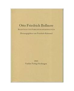 Otto Friedrich Bollnow. Rezeption und Forschungsperspektiven. (Forschungskolloquium anläßlich des 100. Geburtstages von Otto Friedrich Bollnow am 14. März 2003.   - Beiträge und Diskussionen).
