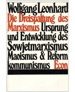 Die Dreispaltung des Merxismus.   - Ursprung und Enwticklung des Sowjetmarxismus, Maoismus & Reformkommunismus