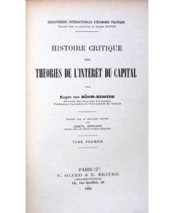 Histoire Critique des Théories de l`Intérêt du Capital. Traduit sur la deuxième Édition par Joseph Bernard.
