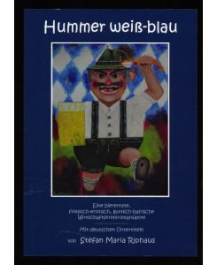 Hummer weiß-blau : Eine bierernste, friesisch-erotisch, göttlich-bairische Wirtschaftskrimiromansatire - Mit deutschen Untertiteln.