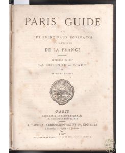 Paris guide par les principaux écrivains et artistes de la France.