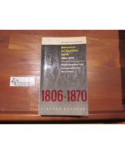Deutsche Politik 1803 [vielm. 1806] - 1870 : Dokumente u. Materialien. Hrsg. , eingel. u. komm. von Harry Pross.   - Fischer Bücherei ; 415