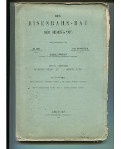 Die Eisenbahn-Bau der Gegenwart - Erster Abschnitt - Linienführung und Bahngestaltung.   - Die Eisenbahn-Technik der Gegenwart 2. Band.