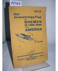 Der denkwürdige Flug der Bremen (Köhl-. Hünefeld-Fitzmaurice) nach Amerika