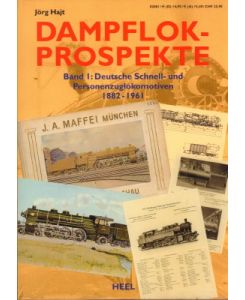 Dampflok-Prospekte. Band 1: Deutsche Schnell- und Personenzuglokomotiven 1882 - 1961.