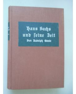 Hans Sachs und seine Zeit 1902 Lebens- Kulturbild aus der Zeit der Reformation
