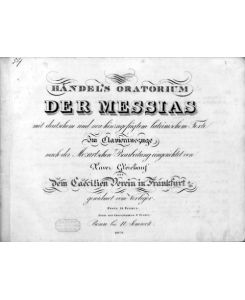 [HWV 56] Händel's Oratorium Der Messias mit deutschem und neu hinzugefügtem lateinischem Texte. Im Clavierauszuge, nach der Mozartschen Bearbeitung eingerichtet von Xaver Gleichauf