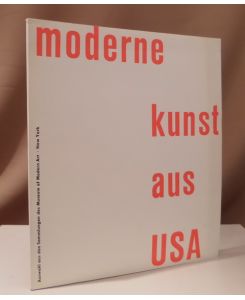 Moderne Kunst aus USA. Auswahl aus den Sammlungen des Museum of Modern Art, New York. Veranstaltet von der Stadt Frankfurt/M und dem Städelschen Kunstinstitut.