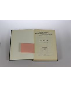 Gmelin Handbuch der Anorganischen Chemie. System Nummer 60: Kupfer, Teil A, Lieferung 1 [in 2 Bdn].
