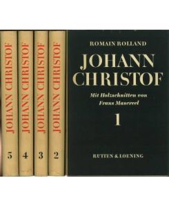Johann Christof. Mit Holzschnitten von Frans Masereel. Erster bis fünfter Band. (Übs. von Erna Grautoff unter Mitwirkung von Otto Grautoff).