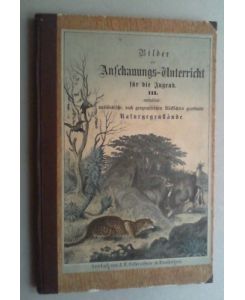 Naturgemälde der ganzen Welt. Abbildungen aus dem Thier- und Pflanzenreich aller Zonen für die Jugend. 2. Auflage.