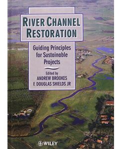 River Channel Restoration: Guiding Principles for Sustainable Projects