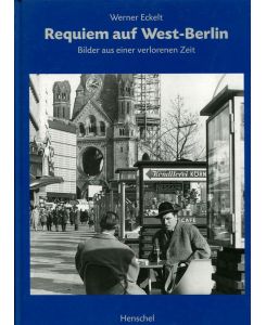 Requiem auf West-Berlin. Bilder aus einer verlorenen (vergangenen) Zeit.   - Herausgegeben von Manfred Heckmann und Julius H. Schoeps .