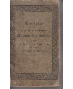 Die Lehre der evangelisch-lutherischen Bekenntnissschriftenen in ihrer geschichtlichen Entstehung und in ihrem Verhältnisse zur Schriftlehre
