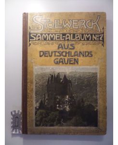 Sollwerck Sammel-Album No. 7 : Aus deutschlands Gauen - Die schönsten Punkte der Lande Deutscher Zunge.