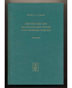 Erstdrucke der musikalischen Werke von Richard Wagner. Bibliographie.