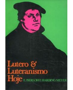 Lutero e luteranismo hoje.