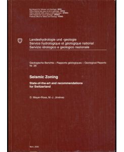 Seismic Zoning: State-of-the-art and recommendations for Switzerland [= Geologische Berichte = Rapport géologiques = Geological Reports; Nr. 26]