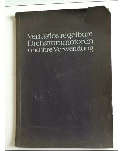 Verlustlos regelbare Drehstrommotoren und ihre Verwendung. Sonderabdruck eines Ausatzes von Dr. Georg Meyer, Berlin, aus Elektrische Kraftbetriebe und Bahnen 1911.