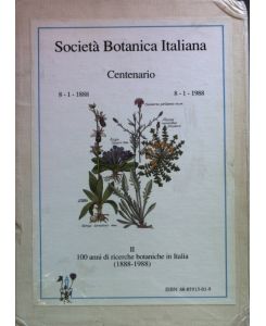 Società Botanica Italiana Centenario 8 - 1- 1888/ 8 - 1 - 1988 (2 vols. cpl. / 2 Bände im Schuber) - Vol. I: Indice Bibliografico dei Periodici della Societa Botanica Italiana (1844-1986)/ Vol. II: 100 anni di ricerche botaniche in Italia (1888 - 1988).