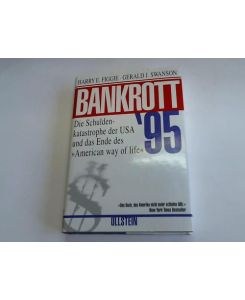 Bankrott ` 95. Die Schuldenkatastrophe der USA und das Ende des American way of life. Das Buch, das Amerika nicht mehr schlafen läßt. New York Times Bestseller