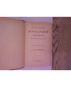 M. Tullii Ciceronis Tusculanarum disputationum ad M. Brutum libri quinque.