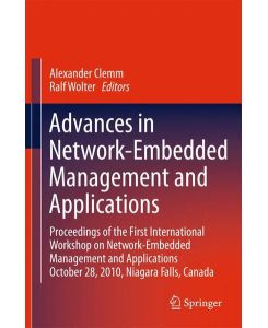 Advances in Network-Embedded Management and Applications: Proceedings of the First International Workshop on Network-Embedded Management and Applications
